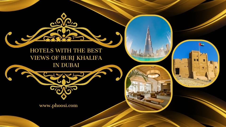 Hotels with the Best Views of Burj Khalifa in Dubai